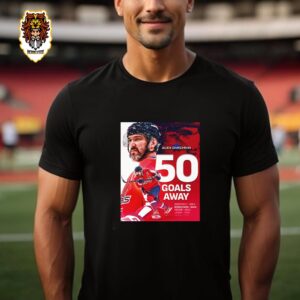 Alex Ovechkin Is Now Only 50 Goals Away From Tying Wayne Gretzky For The Most Goals In NHL History Unisex T-Shirt