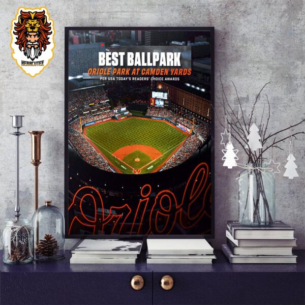 Baltimore Orioles Best Ballpark Oriole Park At Camden Yards Per USA Today Reader Choice Awards Home Decor Poster Canvas