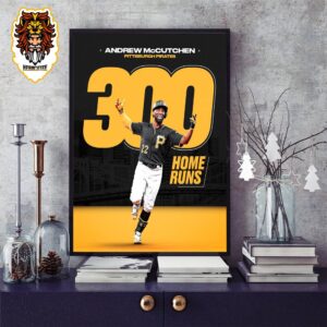 Pittsburgh Priates Andrew McCutchen Is Just The Fourth Player To Reach The 300 Home Runs Home Decor Poster Canvas