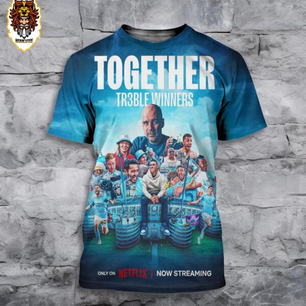 Manchester City Film Together Tr3ble Winner Is Streaming On Netflix 3D All Over Print Shirt
