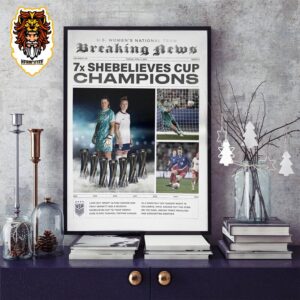 USWNT Alyssa Naeher And Emily Sonnett Got Seven She Believes Cup Champions On Breaking News April 9th 2024 Home Decor Poster Canvas