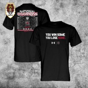 You Win Some You Lose None Under Amour Tribute South Carolina Gamecocks National Champions NCAA WBB 2024 Two Sides Unisex T-Shirt