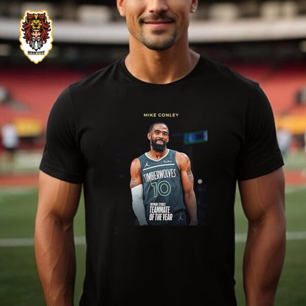 Mike Conley From Minnesota Timberwolves Is The 2023-24 NBA Twyman-Stokes Teammate Of The Year Unisex T-Shirt