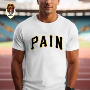 Pain Pittsburgh Priates Merchandise Limited Unisex T-Shirt